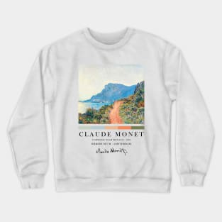 Claude Monet Exhibition Poster - Corniche Near Monaco Rijksmuseum Crewneck Sweatshirt